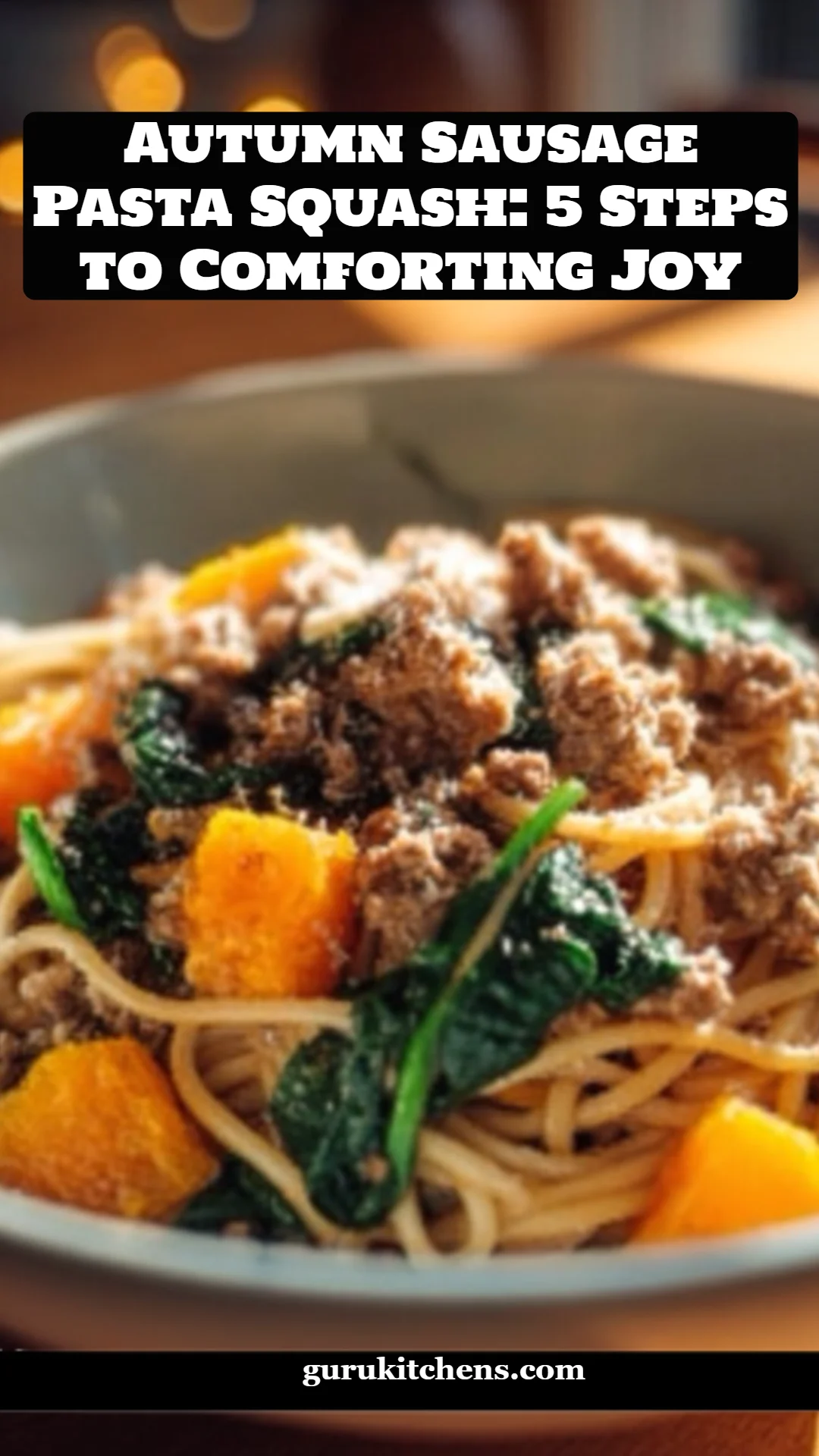 Autumn Sausage Pasta Squash: 5 Steps to Comforting Joy