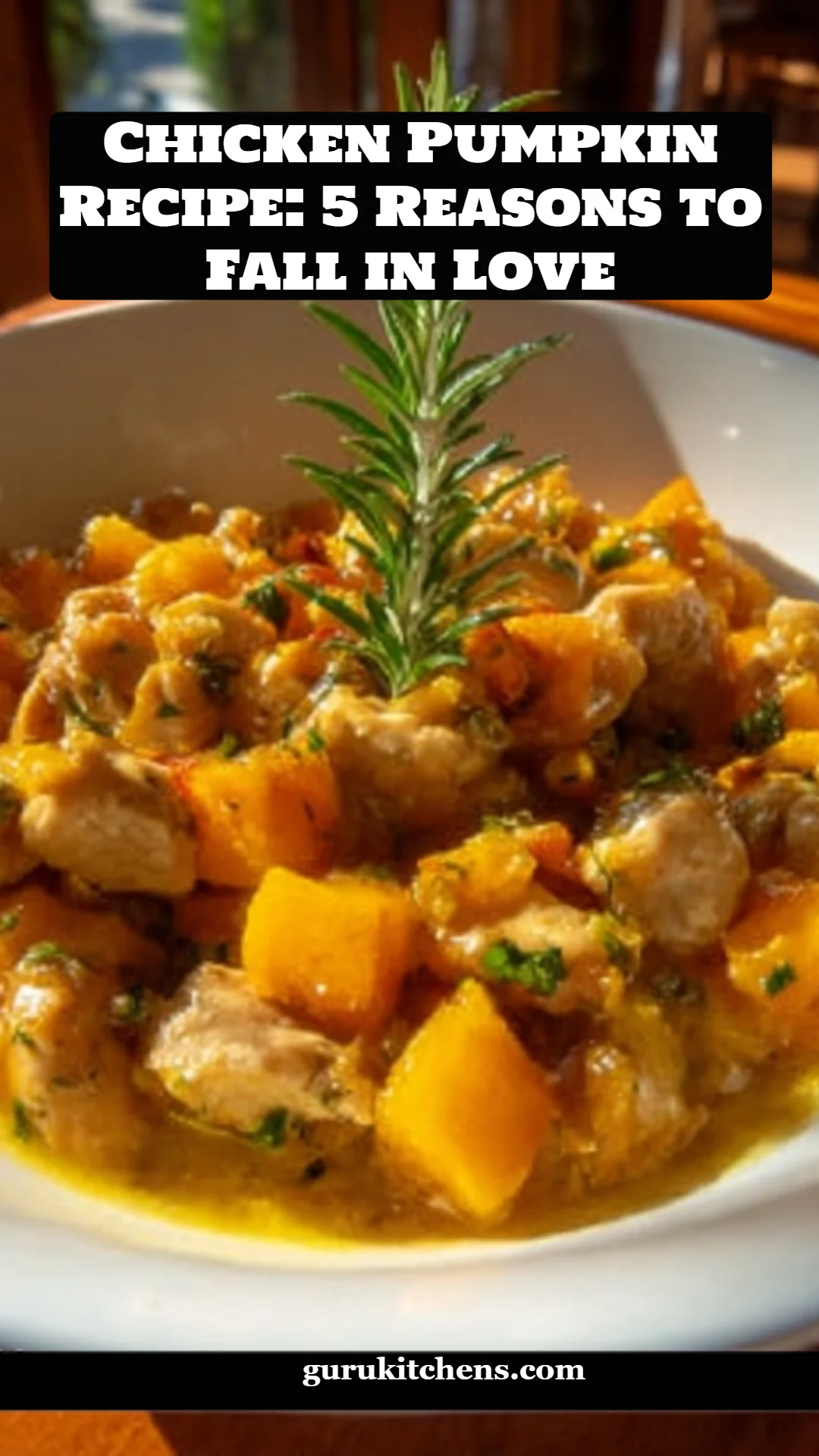 Chicken Pumpkin Recipe: 5 Reasons to Fall in Love
