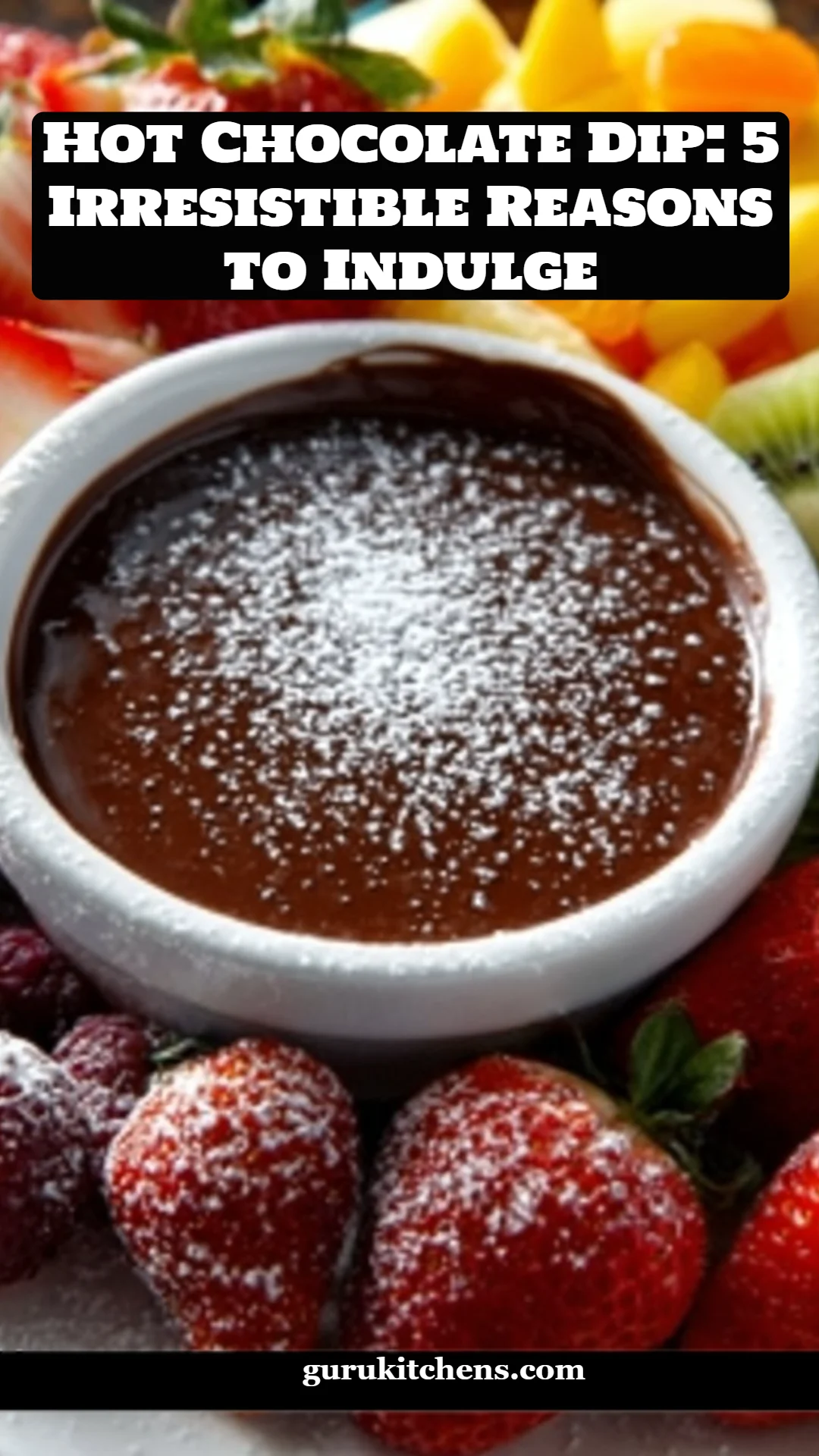 Hot Chocolate Dip: 5 Irresistible Reasons to Indulge