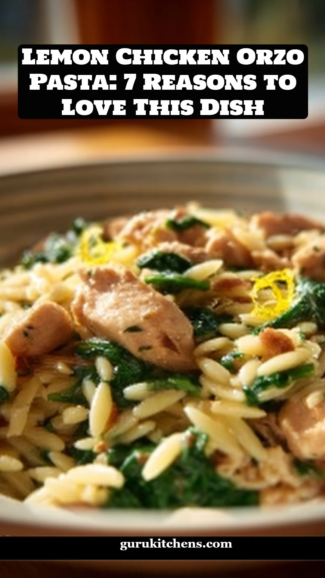 Lemon Chicken Orzo Pasta: 7 Reasons to Love This Dish