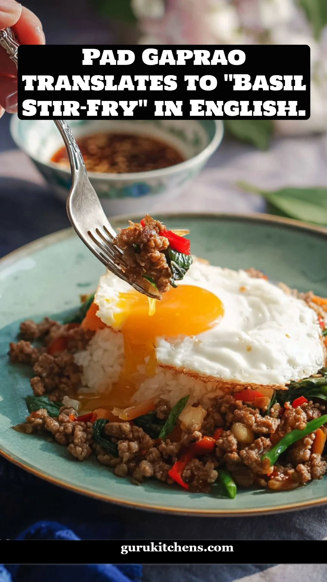 Pad Gaprao translates to "Basil Stir-Fry" in English.