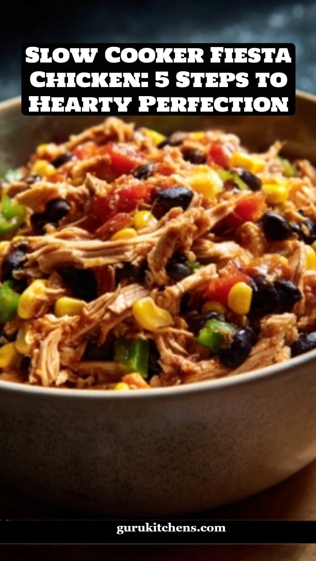 Slow Cooker Fiesta Chicken: 5 Steps to Hearty Perfection
