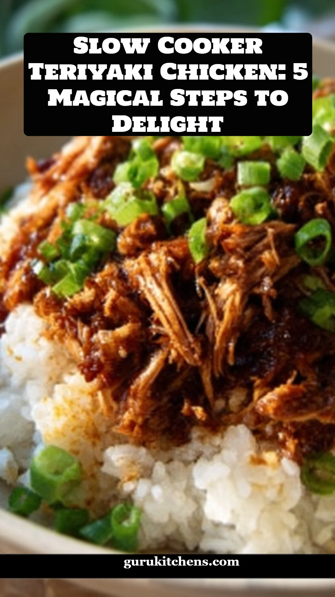 Slow Cooker Teriyaki Chicken: 5 Magical Steps to Delight